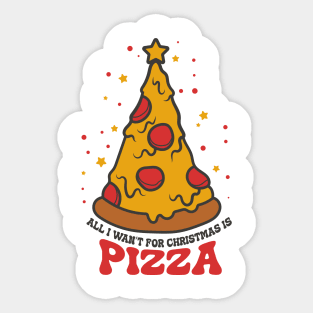 all i wan't for christmas is pizza Sticker